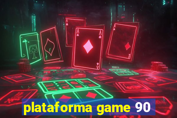 plataforma game 90